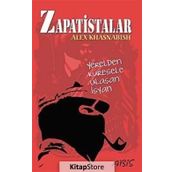 ZAPATISTALAR YERELDEN KÜRESELE ULAŞAN İSYAN - ALEX KHASNABISH