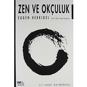 ZEN VE OKÇULUK - EUGEN HERRIGEL