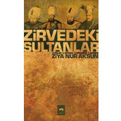ZIRVEDEKI SULTANLAR 2. SELIM - 3. MURAD - 3. MEHMED - 1. AHMED - ZIYA NUR AKSUN