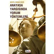 ANAYASA YARGISINDA YORUM YÖNTEMLERİ - BERTIL EMRAH ODER