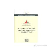 BANKA VE TÜKETİCİ HUKUKU SORUNLARI SEMPOZYUMU - KOLLEKTIF