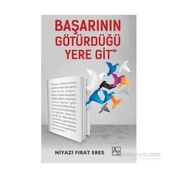 Başarının Götürdüğü Yere Git - Niyazi Fırat Eres
