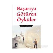 Başarıya Götüren Öyküler - Ahmet Alpaslan