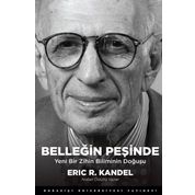 Belleğin Peşinde - Eric R. Kandel