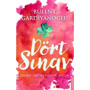 Dört Sınav Cesaret Sağlık İlişkiler Bolluk - Bülent Gardiyanoğlu