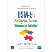 DSM-5’i Kolaylaştıran Klinisyenler için Tanı Rehberi - James Morrison