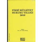 FIKRI MÜLKİYET HUKUKU YILLIĞI 2010 - TEKIN MEMİŞ