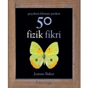 Gerçekten Bilmeniz Gereken 50 Fizik Fikri - Joanne Baker
