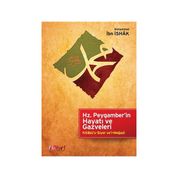 Hz. Peygamber’in Hayatı ve Gazveleri - Muhammed İbn İshak Ali Bakkal