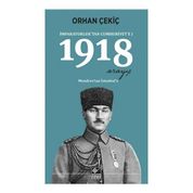 İmparatorluk’tan Cumhuriyet’e - 1 1918 Mondros’tan İstanbul’a - Orhan Çekiç