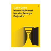 İnsanın Gelişmesi İçeriden Dışarıya Doğrudur - Tuğra Çakın