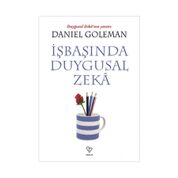 İŞBAŞINDA DUYGUSAL ZEKA - DANIEL GOLEMAN