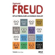 Kitle Psikolojisi ve Ego Analizi - Sigmund Freud