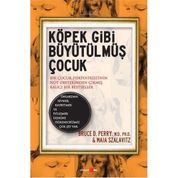 Köpek Gibi Büyütülmüş Çocuk - Maia Szalavitz Bruce D. Perry