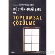 Kültür - Değişme ve Toplumsal Çözülme - Prof. Dr. Orhan Türkdoğan