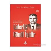 Liderlik Gönül İşidir - Dr. Ömer Bolat