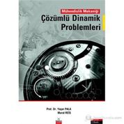 MÜHENDİSLİK MEKANİĞİ ÇÖZÜMLÜ DINAMIK PROBLEMLERI - YAŞAR PALA; MURAT REIS