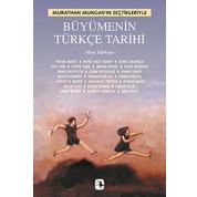 MURATHAN MUNGAN'IN SEÇTİKLERİYLE BÜYÜMENİN TÜRKÇE TARIHI - MURATHAN MUNGAN
