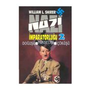 NAZI İMPARATORLUĞU 2.CILT - WILLIAM L.SHIRER