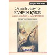 OSMANLI SARAYI VE HAREMIN İÇYÜZÜ MUZIKA-I HÜMAYUN VE SARAY TIYATROSU - SÜLEYMAN KÂNI İRTEM; OSMAN SELIM KOCAHANOĞLU