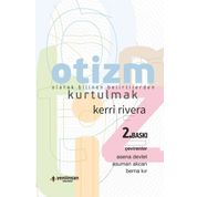 Otizm Olarak Bilinen Belirtilerden Kurtulmak / Kerri Rivera