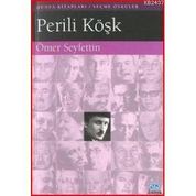 PERILI KÖŞK - ÖMER SEYFETTIN