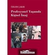 PROFESYONEL YAŞAMDA KİŞİSEL İMAJ VE SOSYAL YAŞAM ETIKETI - ÖZLEM ÇAKIR