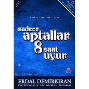 Sadece Aptallar 8 Saat Uyur - Erdal Demirkıran
