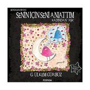 Senin İçin Seni Anlattım - Kadından Aşk - G. Ülkem Gürbüz