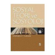 SOSYAL TEORI VE SOSYOLOJI - STEPHEN P. TURNER