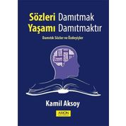 Sözleri Damıtmak Yaşamı Damıtmaktır - Kamil Aksoy