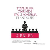 Topluluk Önünde Etkili Konuşma Teknikleri - Sırrı Er