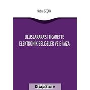 Uluslararası Ticarette Elektronik Belgeler ve E-İmza - Nedret Seçkin