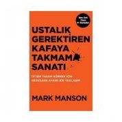 Ustalık Gerektiren Kafaya Takmama Sanatı - Mark Manson