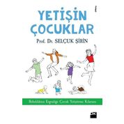 Yetişin Çocuklar - Selçuk Şirin