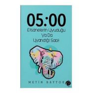 05:00 Efsanelerin Uyuduğu ya da Uyandığı Saat - Metin Baytok