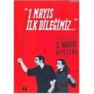 1 MAYIS İLK DİLEĞİMİZ 1920'LERDE, 1970'LERDE VE 1990'LARDAN GÜNÜMÜZE 1 MAYIS AFİŞLERİ - KOLEKTIF