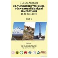 1. Uluslararası 20. Yüzyılın İlk Yarısında Türk-Ermeni İlişkileri Sempozyumu 1.Cilt - Hiperlink Yayınları