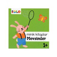 +1 Yaş Minik Kitaplar Mevsimler-Eolo Yayınları