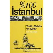 %100 İSTANBUL TARIH MEKAN VE SIRLAR - ERK ACARER