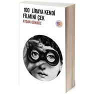 100 LIRAYA KENDI FILMINI ÇEK - AYDAN GÜNDÜZ