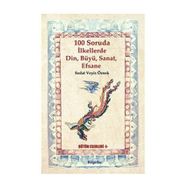 100 Soruda İlkellerde Din, Büyü, Sanat, Efsane - Sedat Veyis Örnek