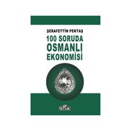 100 Soruda Osmanlı Ekonomisi - Şerafettin Pektaş