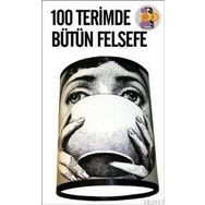 100 TERIMDE BÜTÜN FELSEFE - HALIL GÖKHAN