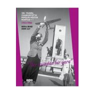 100. Yılında Cumhuriyet'in Popüler Kültür Haritası 1: 1923 - 1950 -