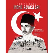 100. Yılında İnönü Savaşları Ciltli - Şaduman Halıcı - Murat Alkanalka