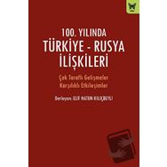 100. Yılında Türkiye - Rusya İlişkileri - Nika Yayınevi