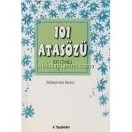 101 ATASÖZÜ 101 ÖYKÜ - SÜLEYMAN BULUT (ISBN:9789944695756)