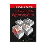 12 Eylül'de Öğrenciydim - Hüdaverdi Doğanlı