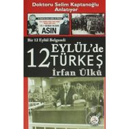 12 Eylül'de Türkeş - İrfan Ülkü